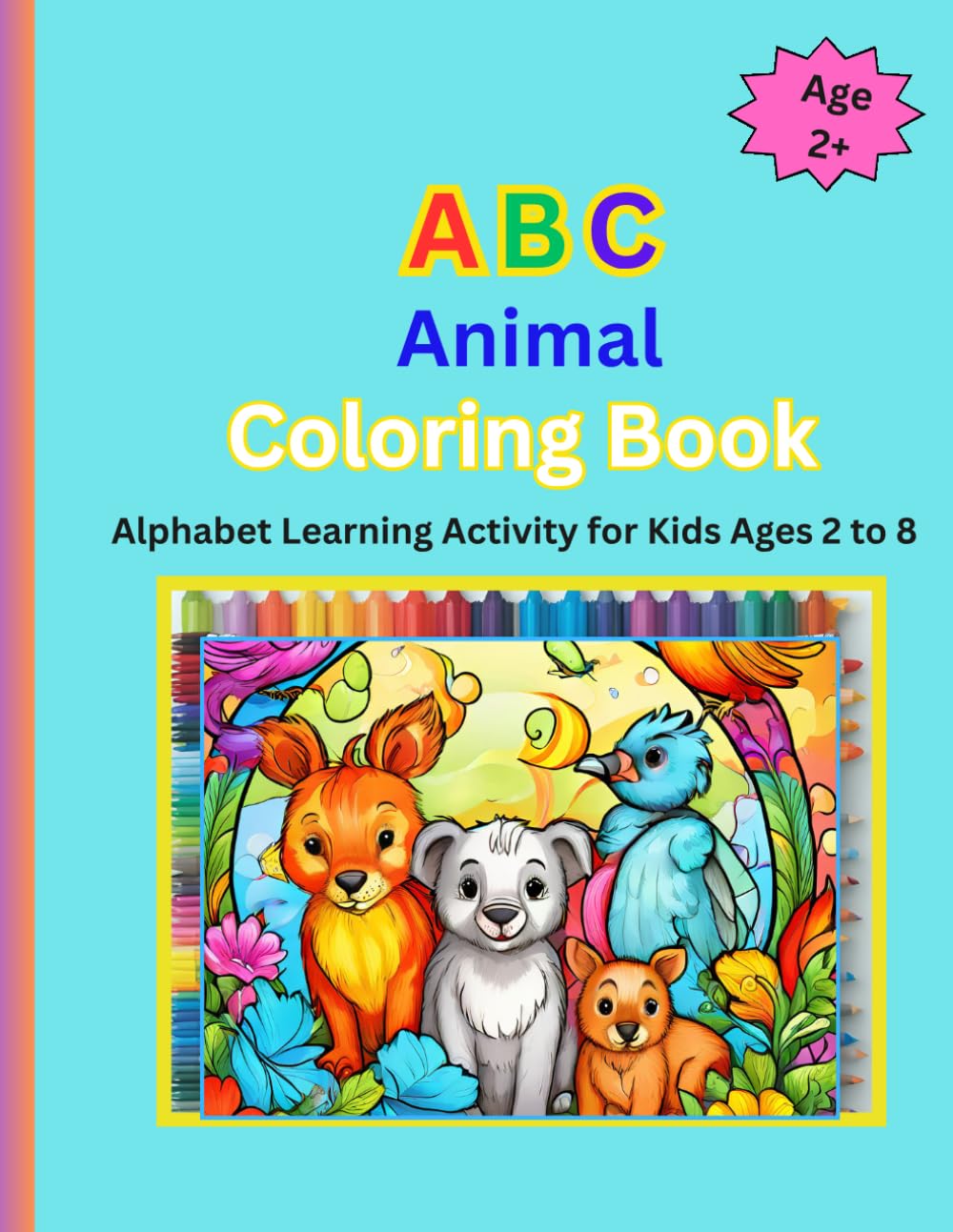 ABC Animal Coloring Book: Alphabet Learning Activity for Kids Ages 2 to 8 (ABC Coloring Books)