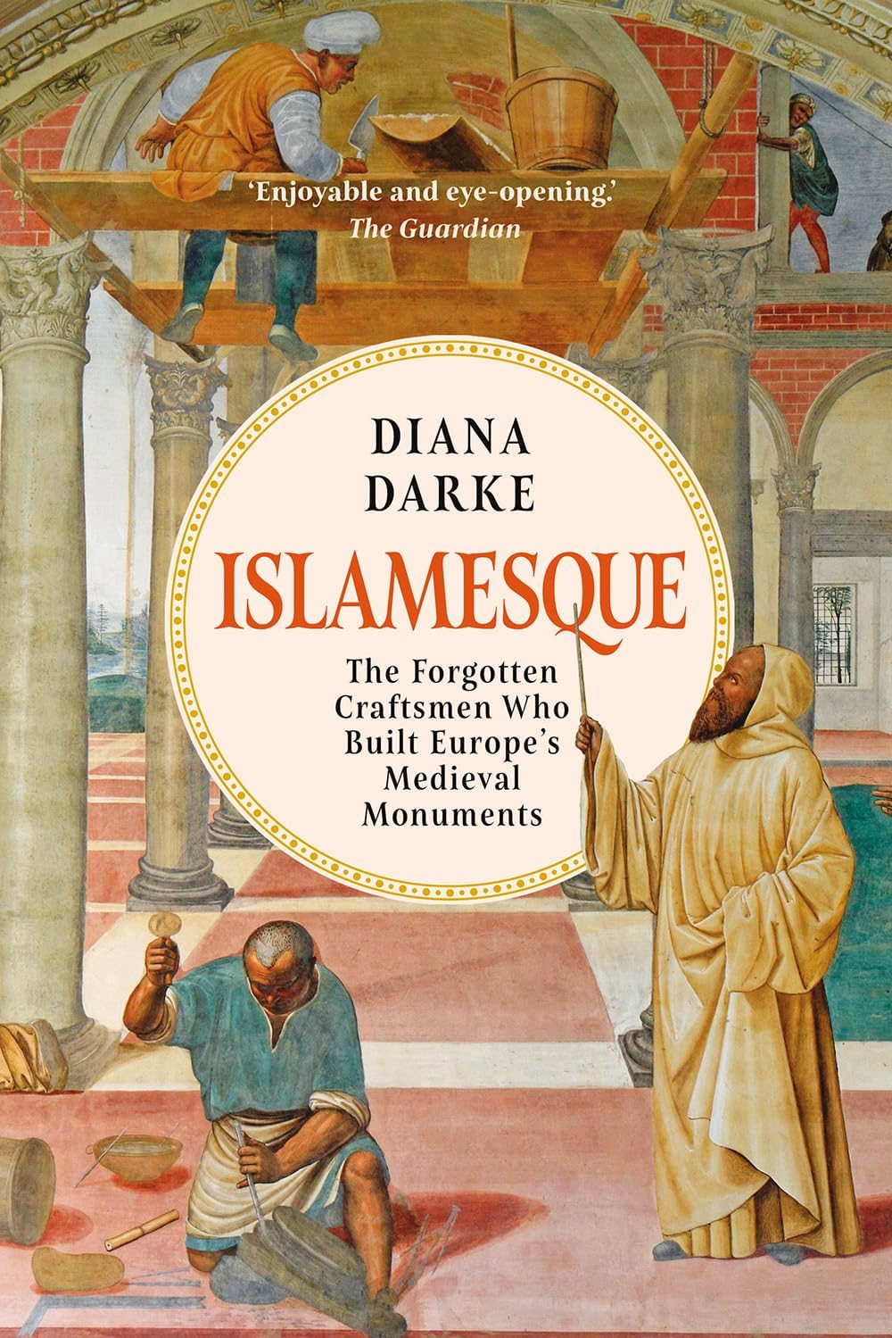 Islamesque: The Forgotten Craftsmen Who Built Europe's Medieval Monuments Hardcover – 21 Nov. 2024