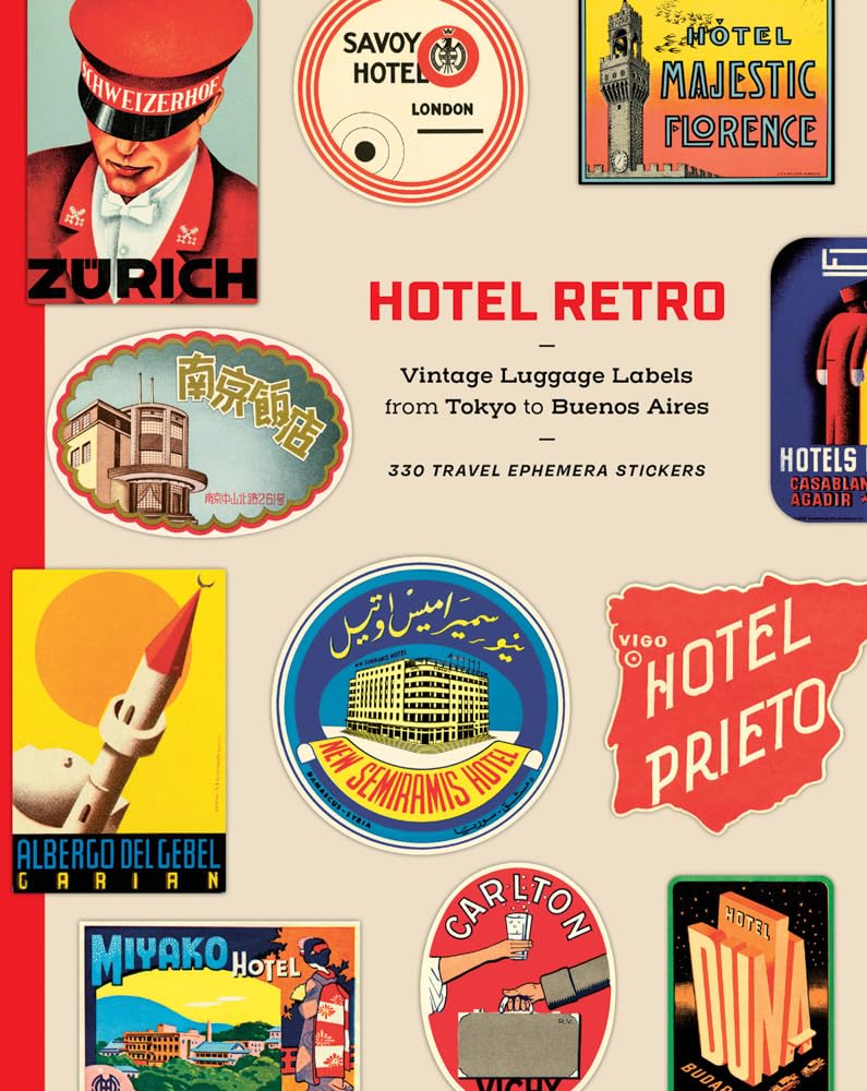 Hotel Retro: Vintage Luggage Labels from Tokyo to Buenos Aires: 330 Travel Ephemera Stickers      Hardcover – March 31, 2026