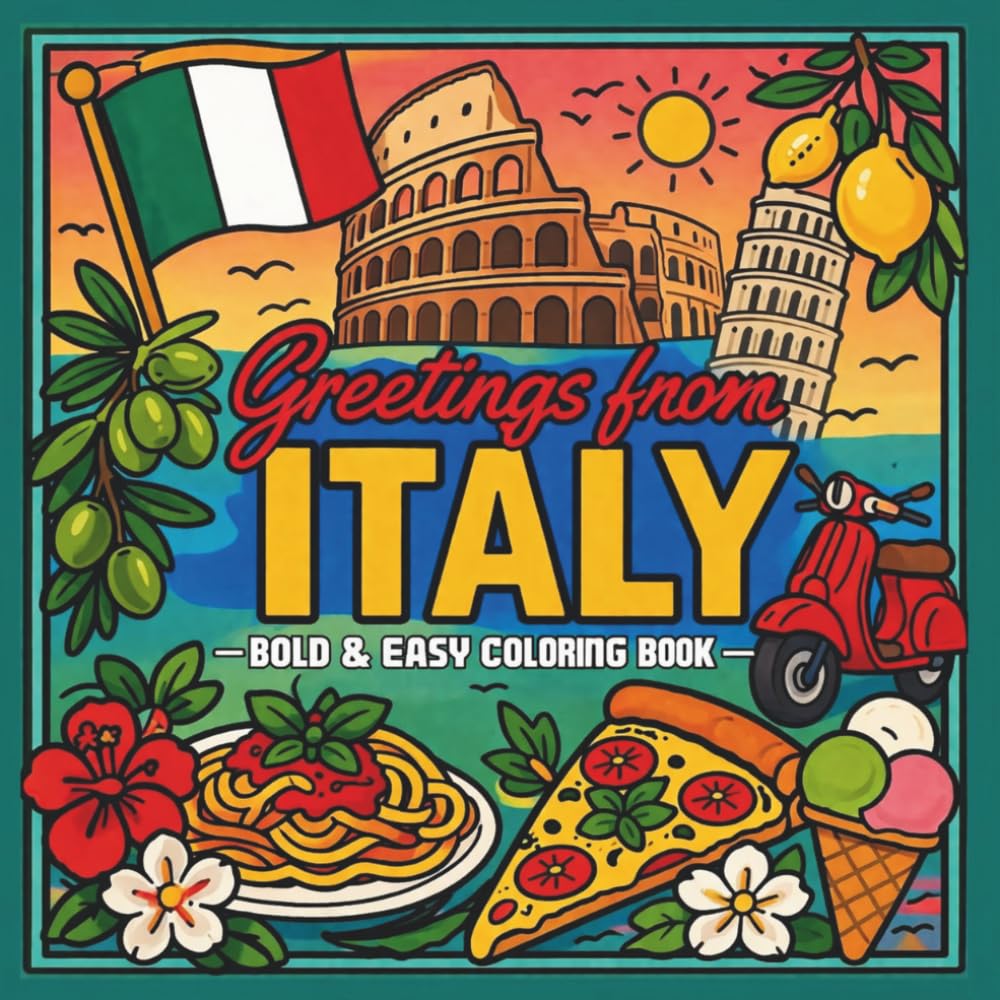 Greetings from Italy: Italy Coloring Book for Adults and Teens– Italian Cities, Architecture, Landscapes, and Travel-Inspired Designs