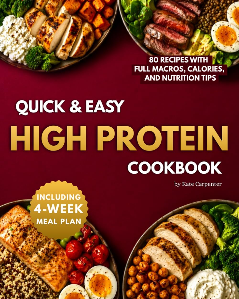 Quick and Easy High Protein Cookbook: Simple, Delicious and Balanced Recipes + 4-Week Meal Prep Plan for Busy People Who Want Effortless, Feel-Good Meals that Support Their Goals