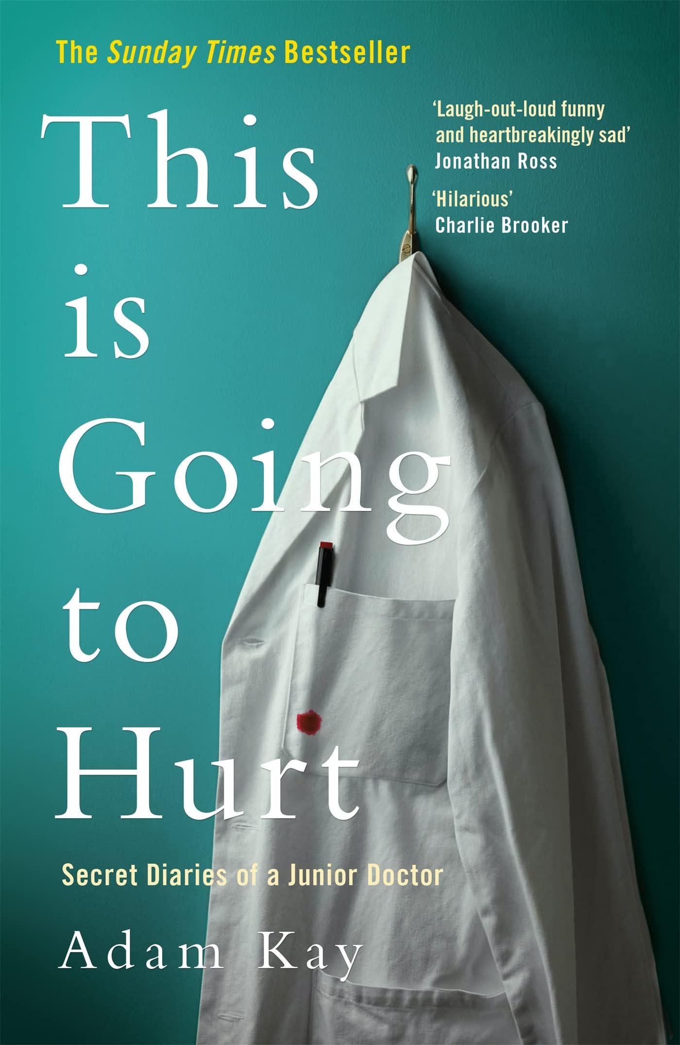 This is Going to Hurt: Secret Diaries of a Junior Doctor Paperback – September 7, 2017