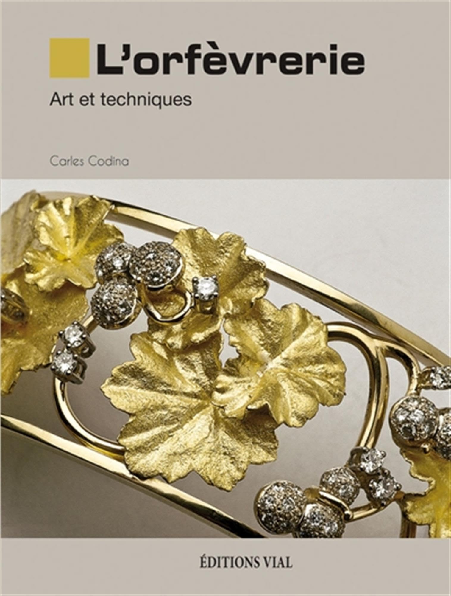 L'orfevrerie: Art et techniques