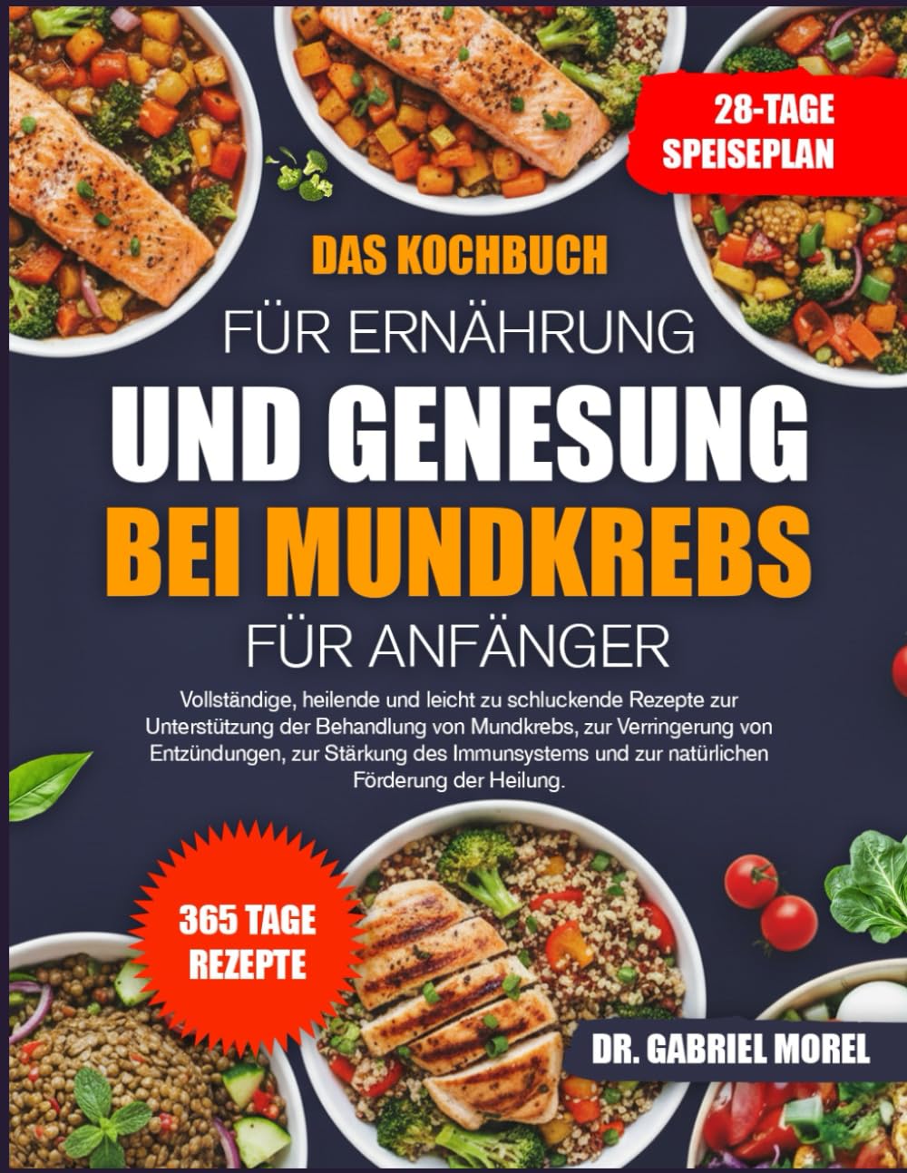 DAS KOCHBUCH FÜR ERNÄHRUNG UND GENESUNG BEI MUNDKREBS FÜR ANFÄNGER: Vollständige, heilende und leicht zu schluckende Rezepte zur Unterstützung der ... von Entzündungen, zur Stärkung des