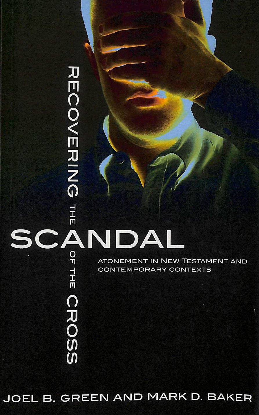 Buy Recovering the Scandal of the Cross: Atonement in New Testament and Contemporary Contexts — BookShops.in