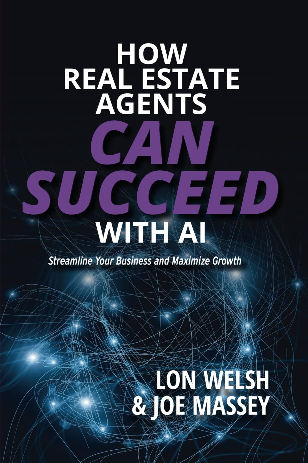 How Real Estate Agents Can Succeed with AI: Streamline Your Business and Maximize Growth