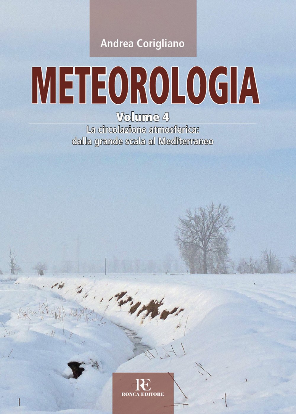 Meteorologia. La Circolazione Atmosferica Dalla Grande Scala Al Mediterraneo (Vol. 4) - 4