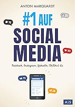 #1 AUF SOCIAL MEDIA: Die Social Media Marketing Anleitung für mehr Reichweite, Kunden und Umsatz (auf Facebook, Instagram, LinkedIn, TikTok & Co.)