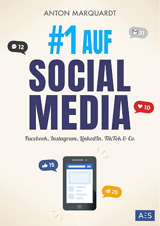 #1 AUF SOCIAL MEDIA: Die Social Media Marketing Anleitung für mehr Reichweite, Kunden und Umsatz (auf Facebook, Instagram, LinkedIn, TikTok & Co.) — couverture