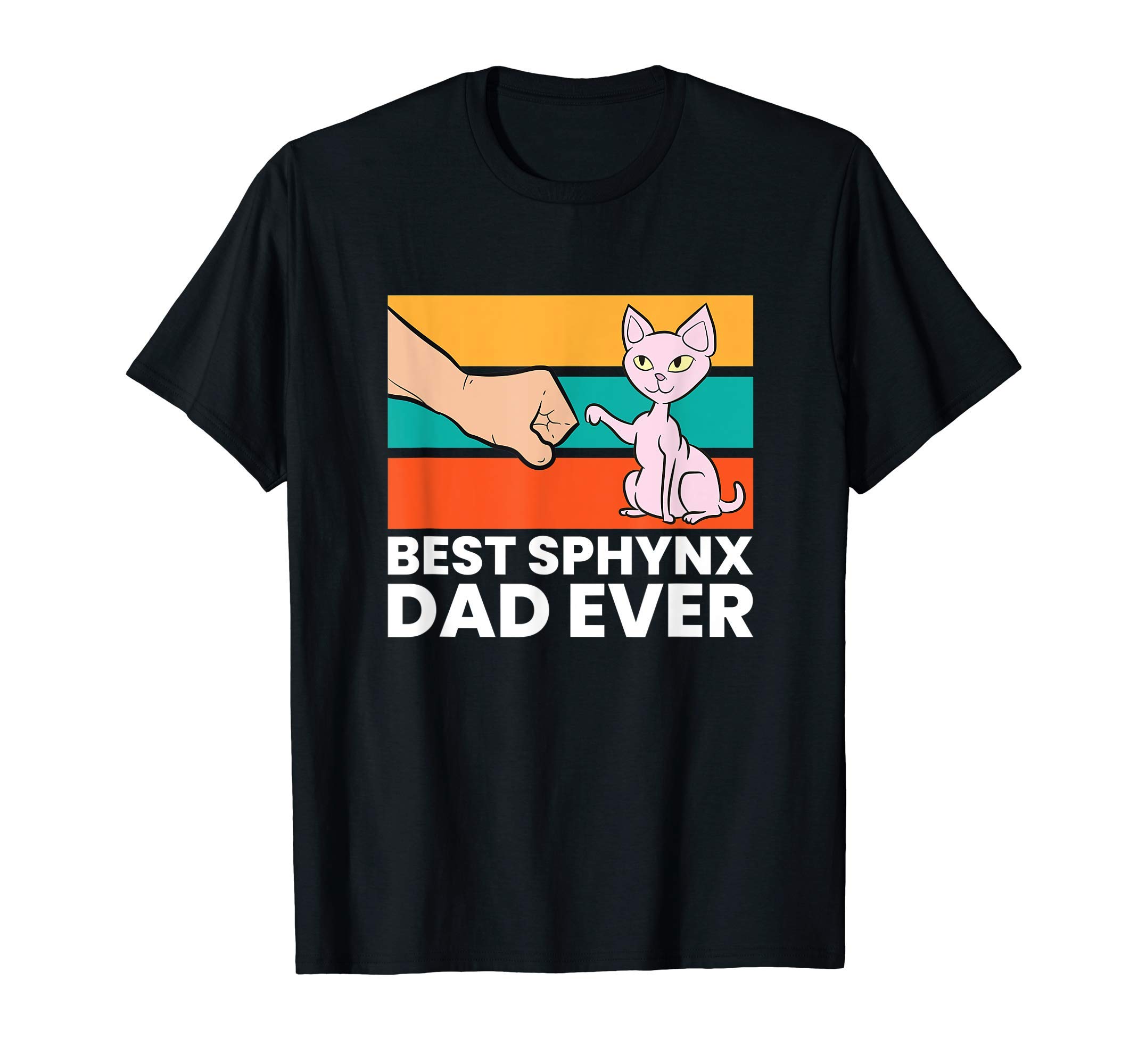 Cute Sphynx Cat Pet GiftsBest Sphynx Dad Ever Funny Sphynx Cat Dad T-Shirt