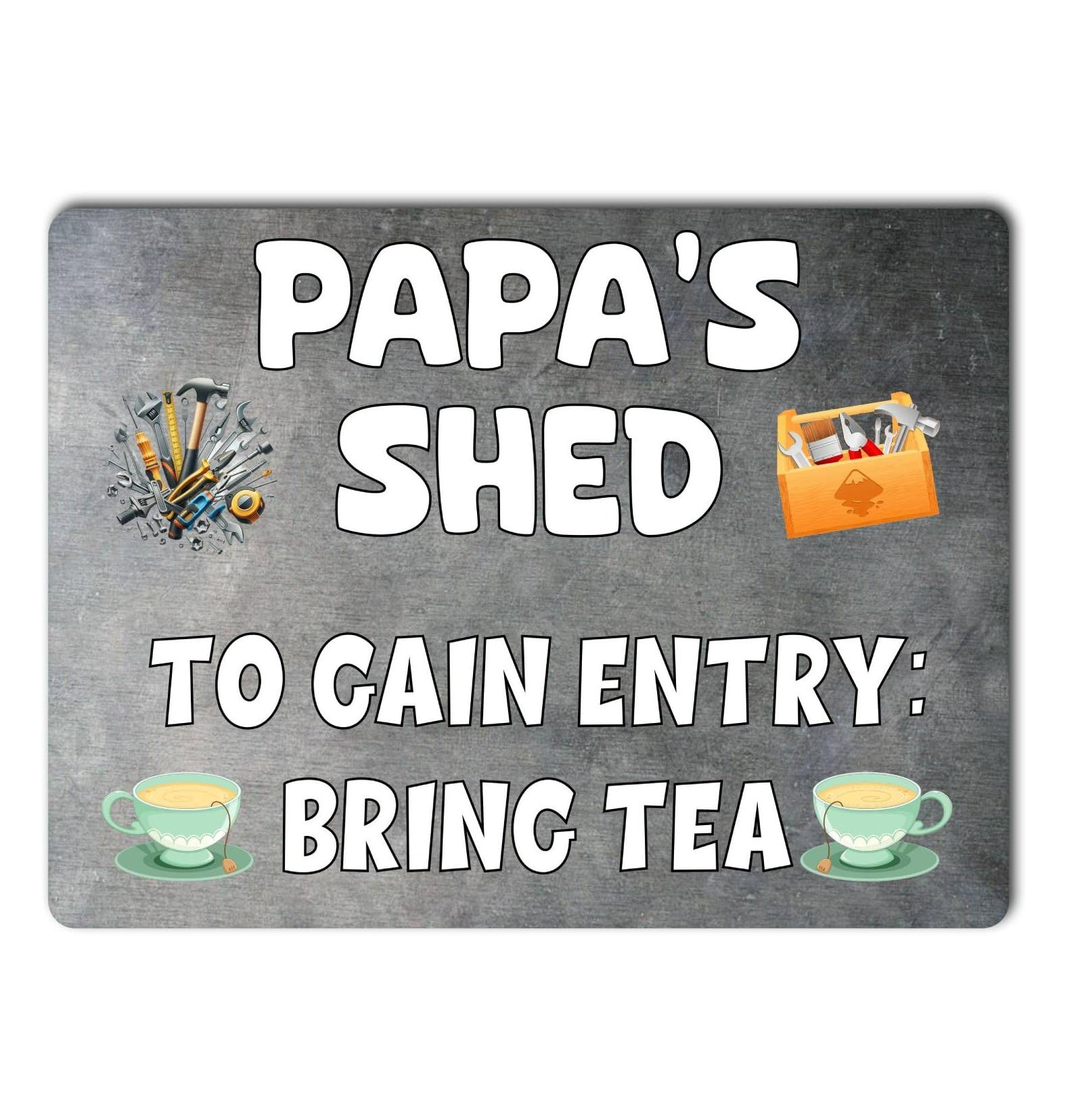 Decalarama Papa Metal Sign Gift – Papa's Shed To Enter Bring Tea - Cute Fun Novelty Aluminium Present