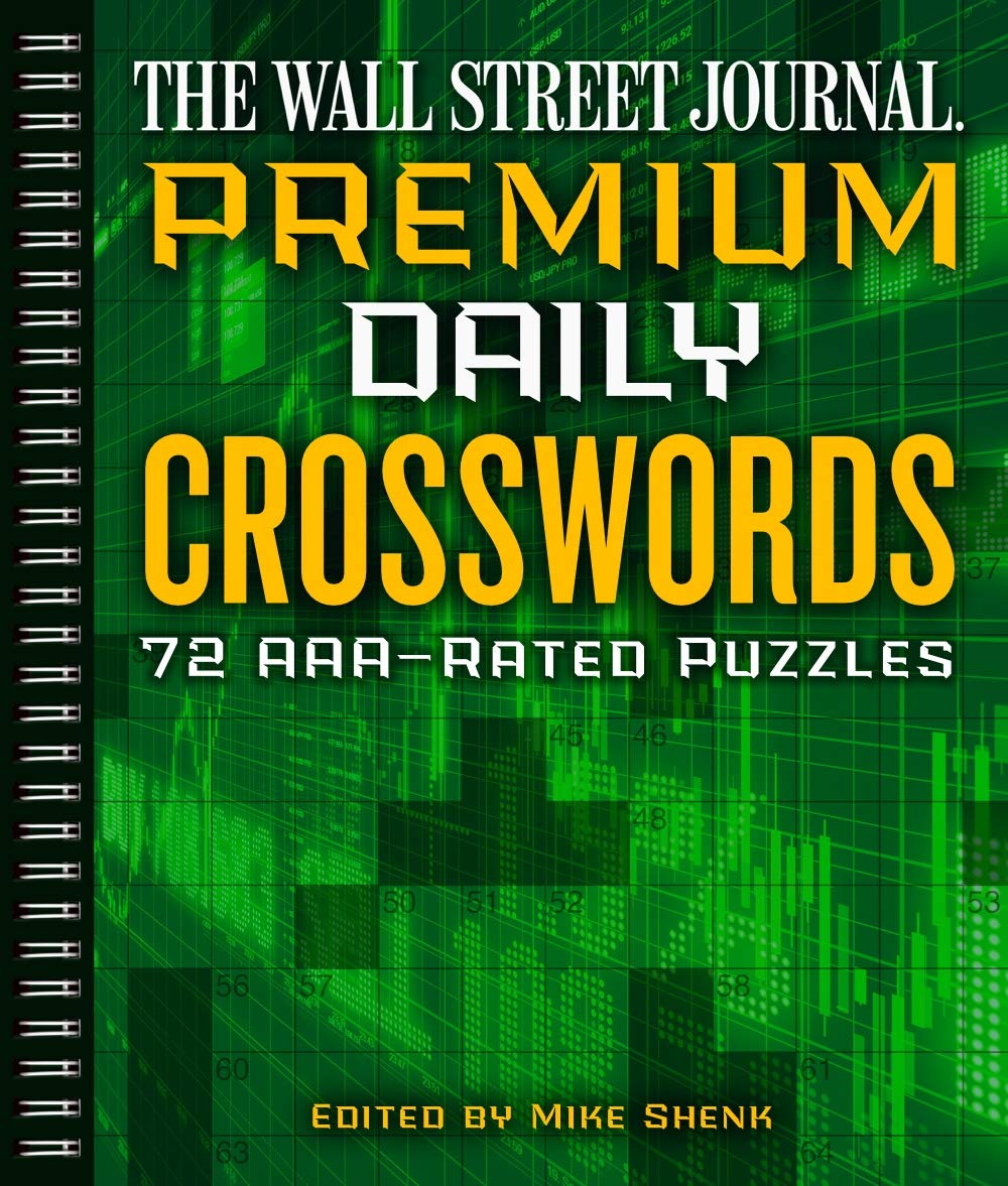 The Wall Street Journal Premium Daily Crosswords: 72 AAA-Rated Puzzles (Wall Street Journal Crosswords, 3)