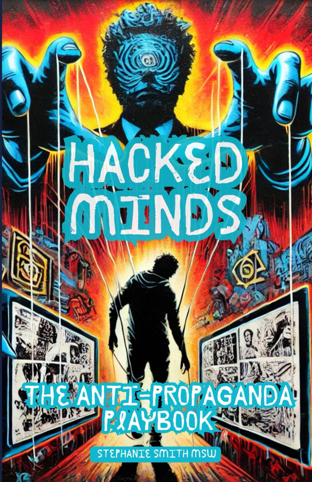 Hacked Minds: The Anti-Propaganda Playbook