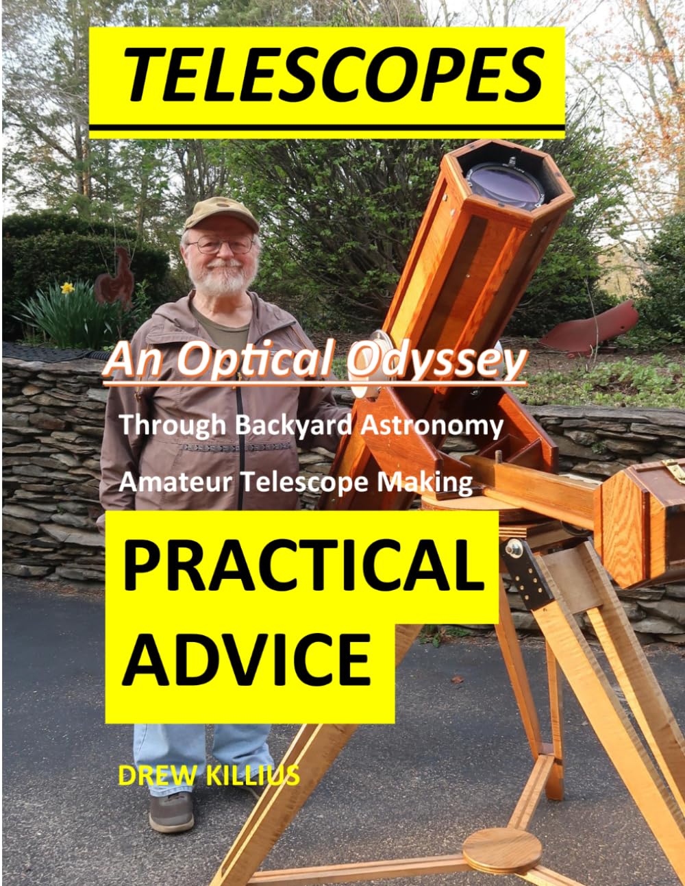 Telescopes, An Optical Odyssey: Through Backyard Astronomy. Amateur Telescope Making, Practical Advice