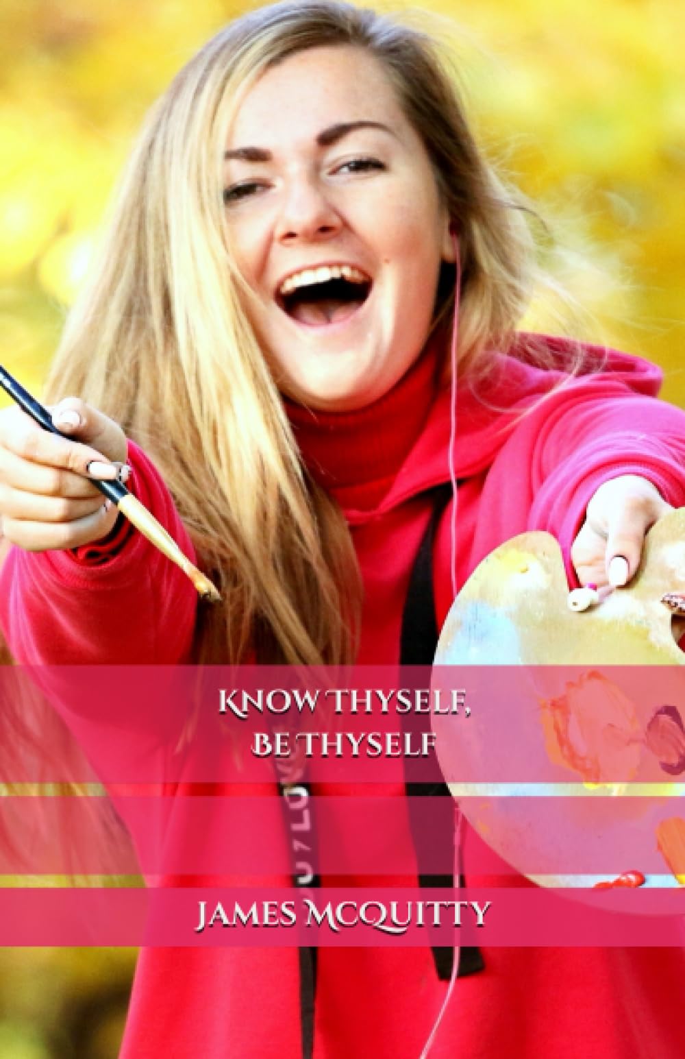 Know Thyself, Be Thyself