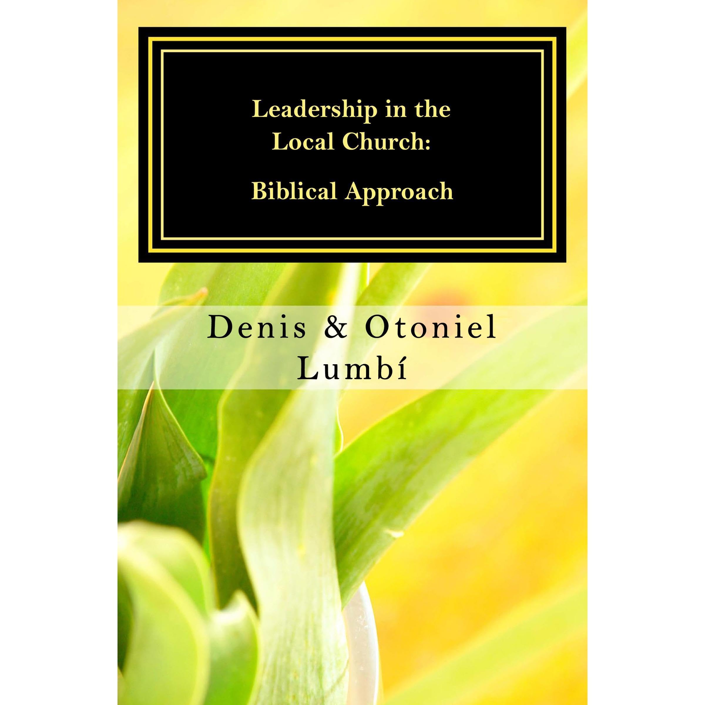 Leadership in the Local Church: Biblical Approach