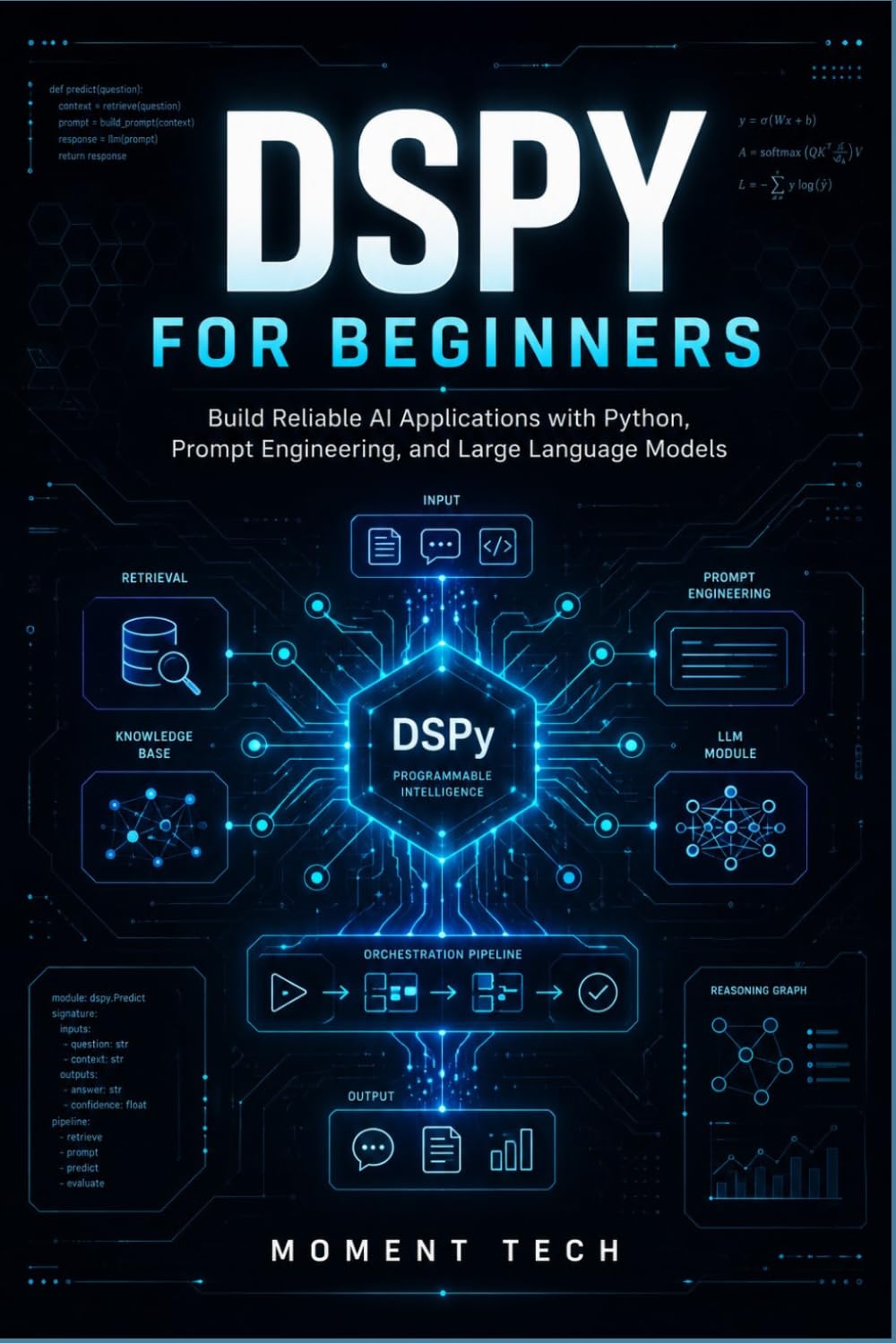 DSPy for Beginners: Build Reliable AI Applications with Python, Prompt Engineering, and Large Language Models