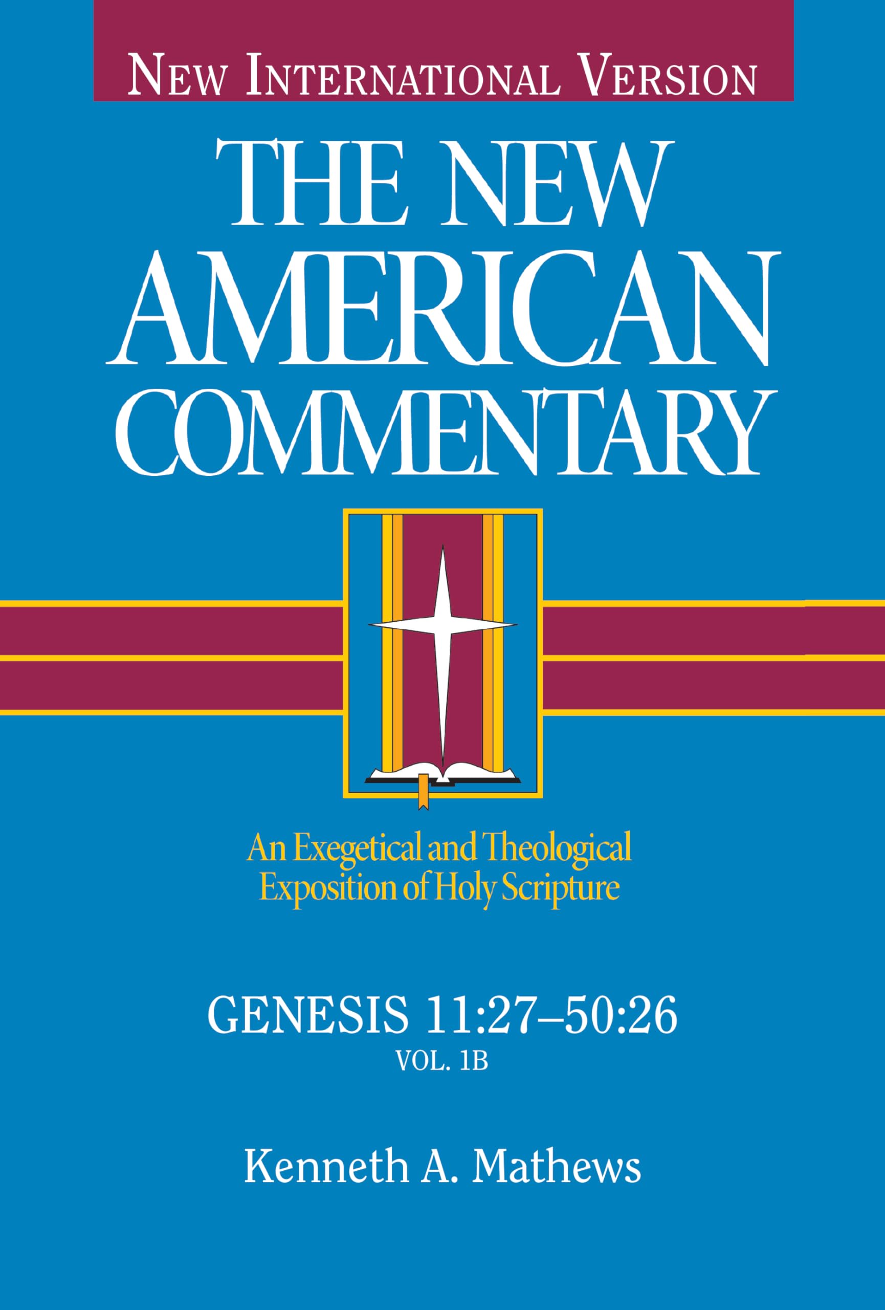 Genesis 11:27-50:26: An Exegetical and Theological Exposition of Holy Scripture (Volume 1) (The New American Commentary)