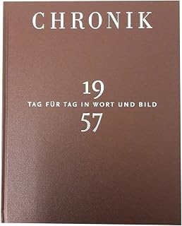 Jubiläumschronik 1957: Tag für Tag in Wort und Bild