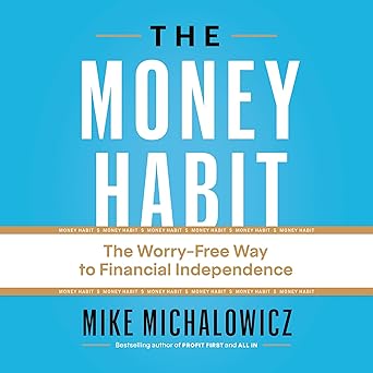 The Money Habit: The Worry-Free Way to Financial Independence book cover