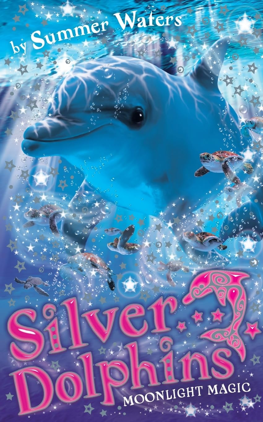 Silver Dolphins (6) Moonlight Magic: A Magical Fantasy for Kids Aged 7-12 Who Love Dolphins and Adventure: Book 6