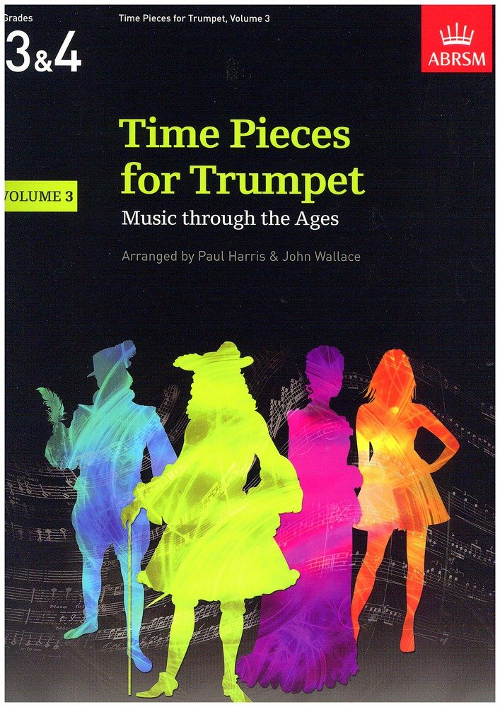 Time Pieces for Trumpet, Volume 3: Music through the Ages in 3 Volumes (Time Pieces (ABRSM))