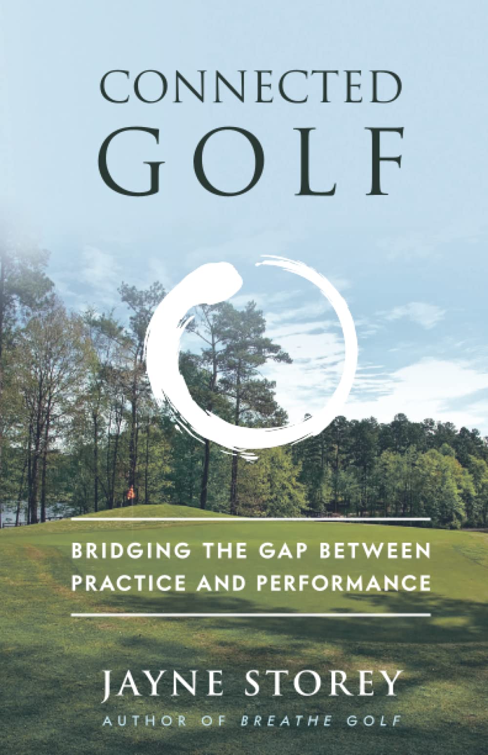 Connected Golf: Bridging the Gap between Practice and Performance: 2 (Performance Practice Series)