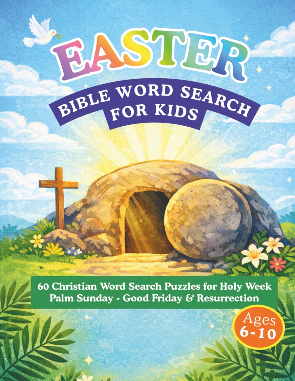 Easter Bible Word Search for Kids: 60 Christian Puzzles for Holy Week – Palm Sunday, Good Friday & Resurrection