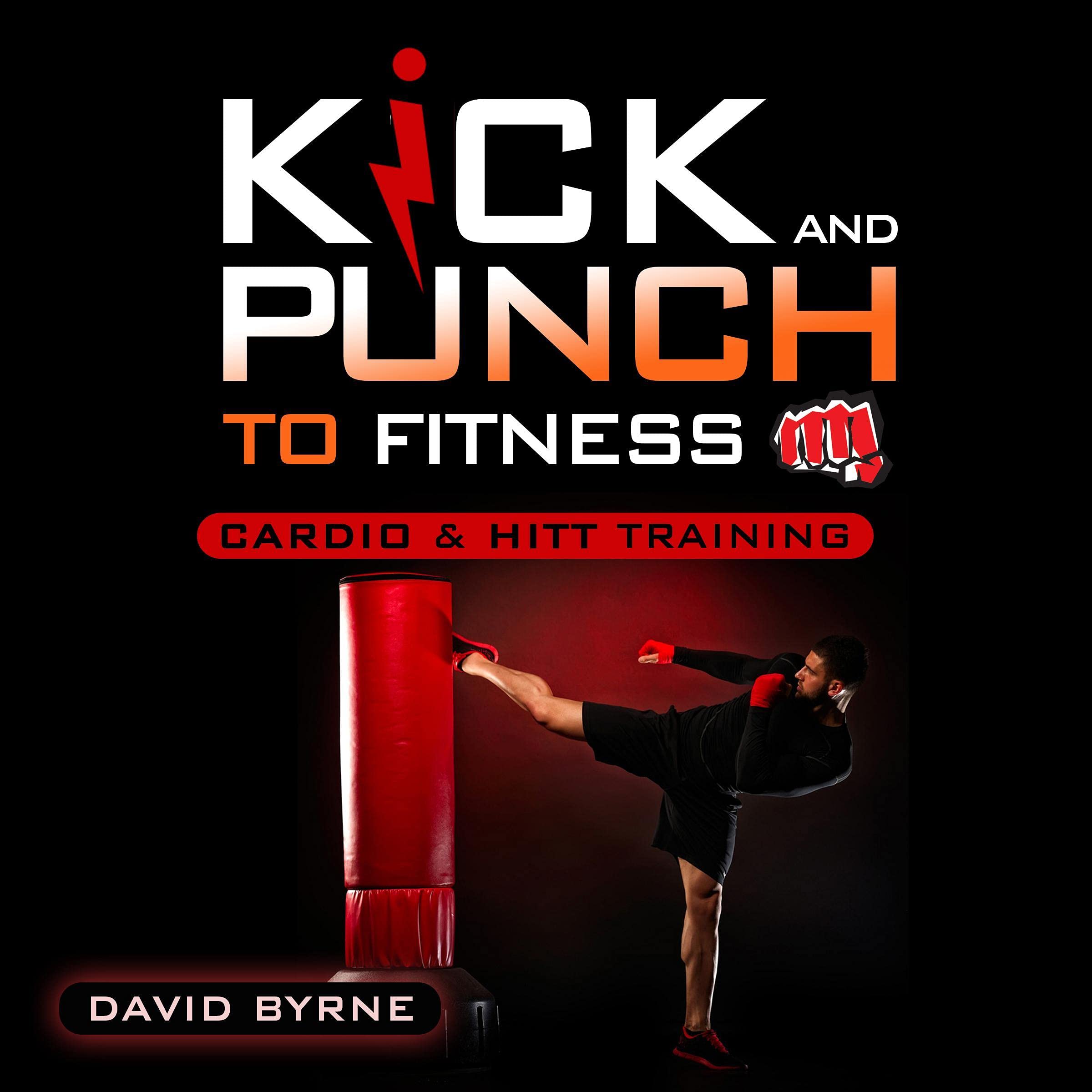 Kick and Punch to Fitness Cardio and HITT Training