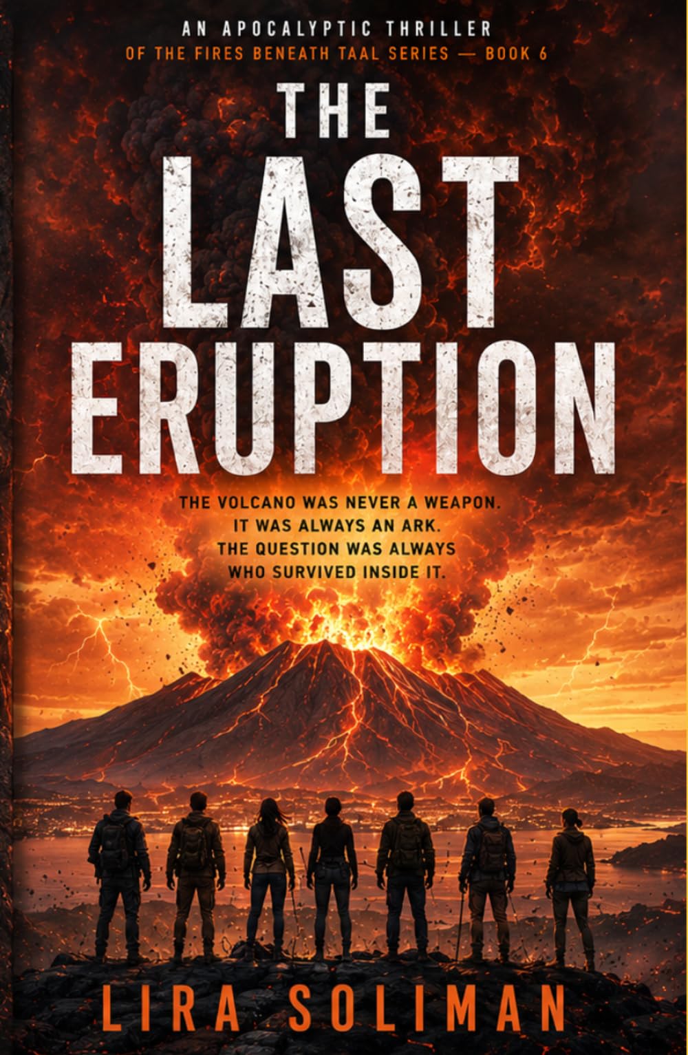 The Last Eruption: An Apocalyptic Volcano Thriller of Ancient Secrets, Mythic Bloodlines, and the Final Battle Beneath Taal (The Fires Beneath Taal)