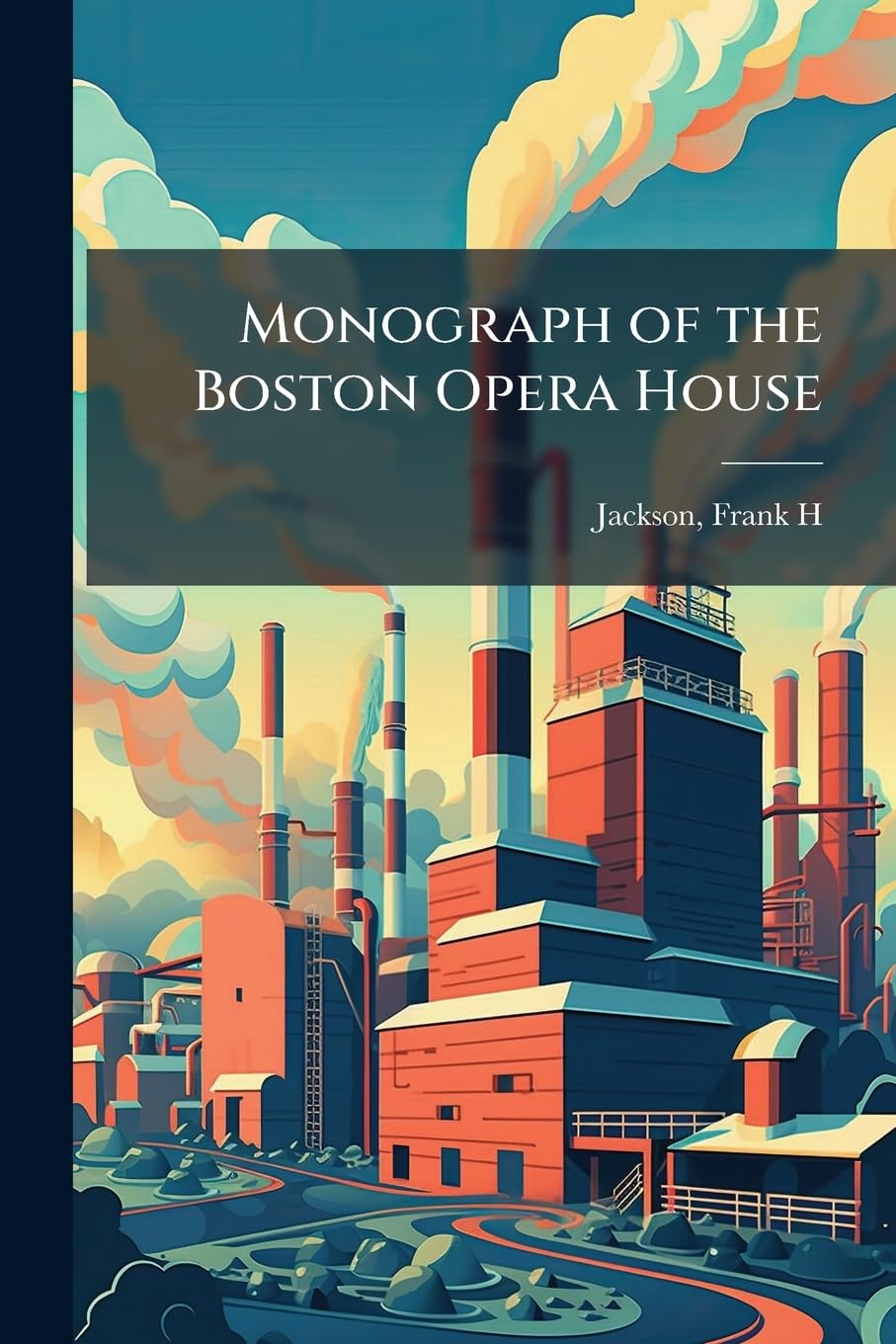 Monograph of the Boston Opera House beau livre art archives théâtrales