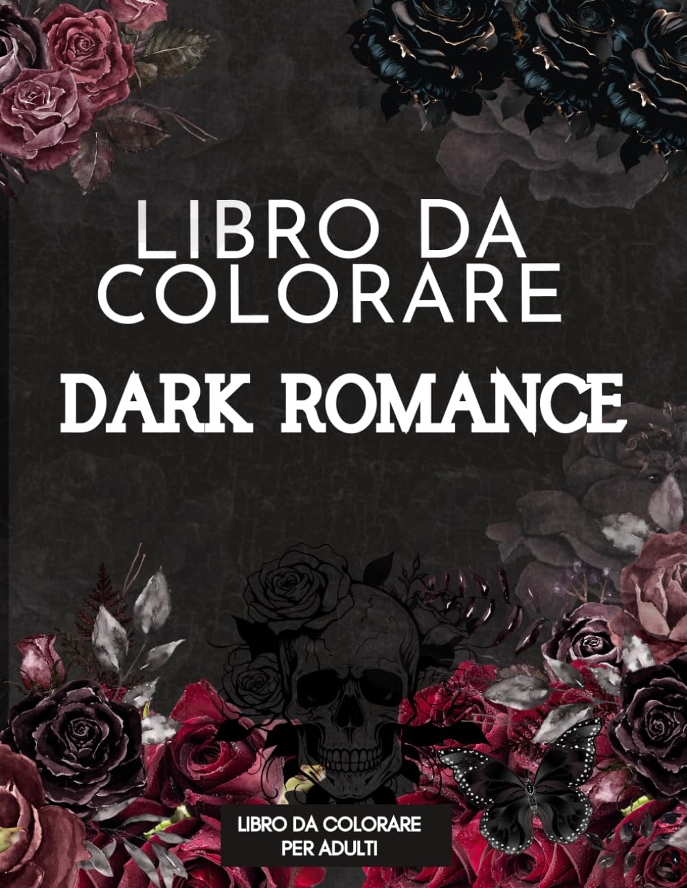 DARK ROMANCE – Libro da colorare per adulti, Bellezza Oscura: 40 pagine da colorare – Nuova Edizione