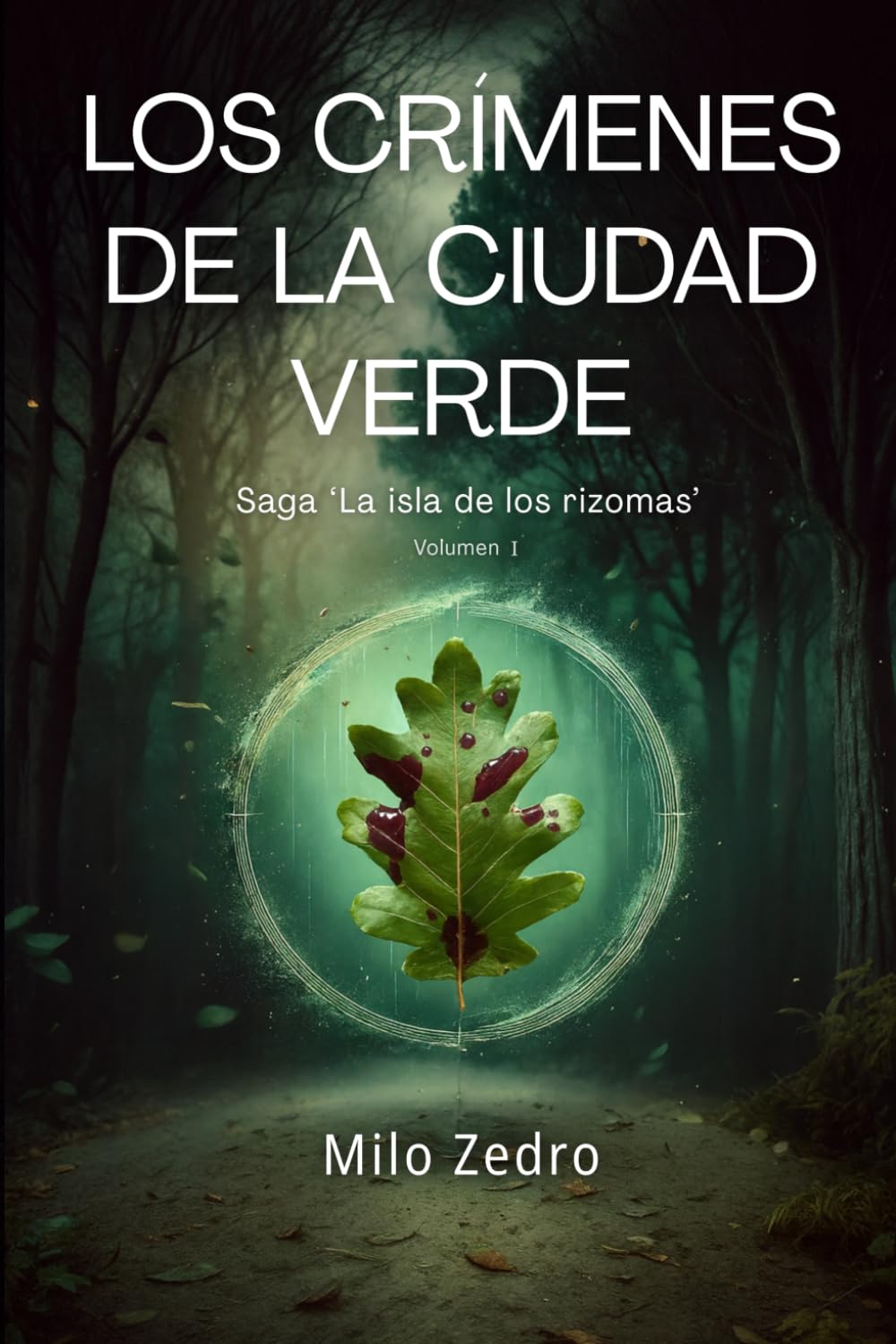 Los crímenes de la ciudad verde: Un thriller adictivo lleno de giros, misterio y múltiples sospechosos (La isla de los rizomas)