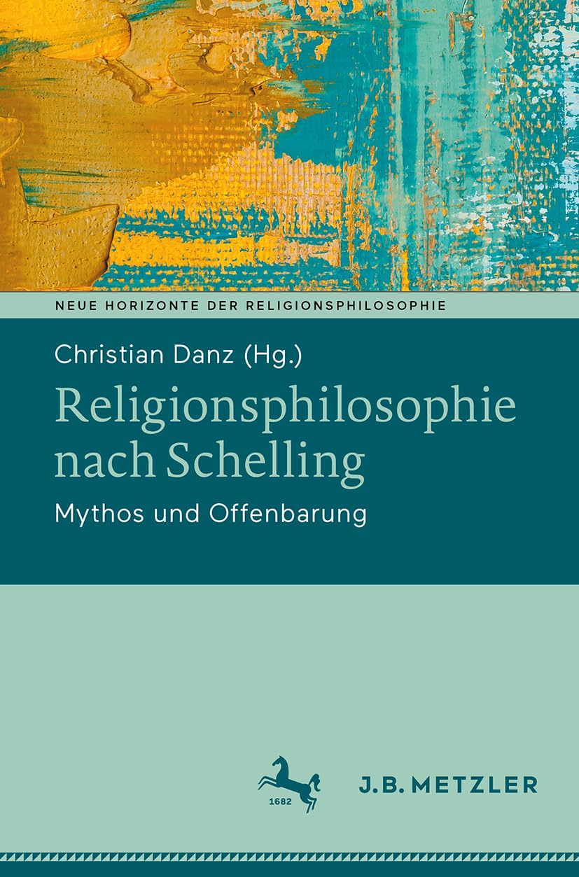 Religionsphilosophie nach Schelling: Mythos und Offenbarung (Neue Horizonte der Religionsphilosophie)