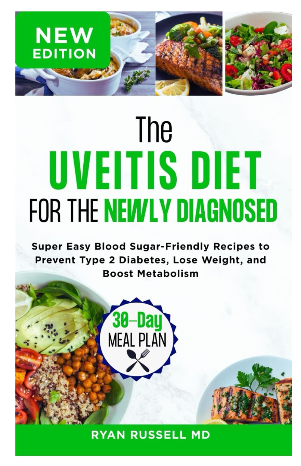 The Uveitis Diet for the Newly Diagnosed: Anti-Inflammatory Recipes to Support Eye Health, Reduce Flare-Ups and Boost Immunity