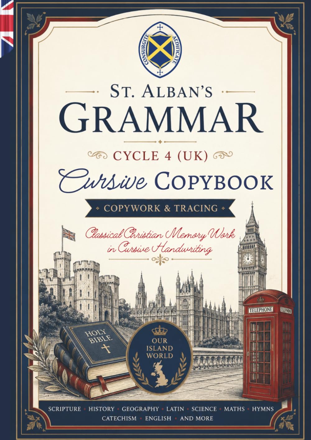 Cursive Copybook for St Alban's Grammar Cycle 4 (UK): Classical Christian Memory Work Tracing Handwriting Pages (St Alban's Grammar Copybooks (UK))