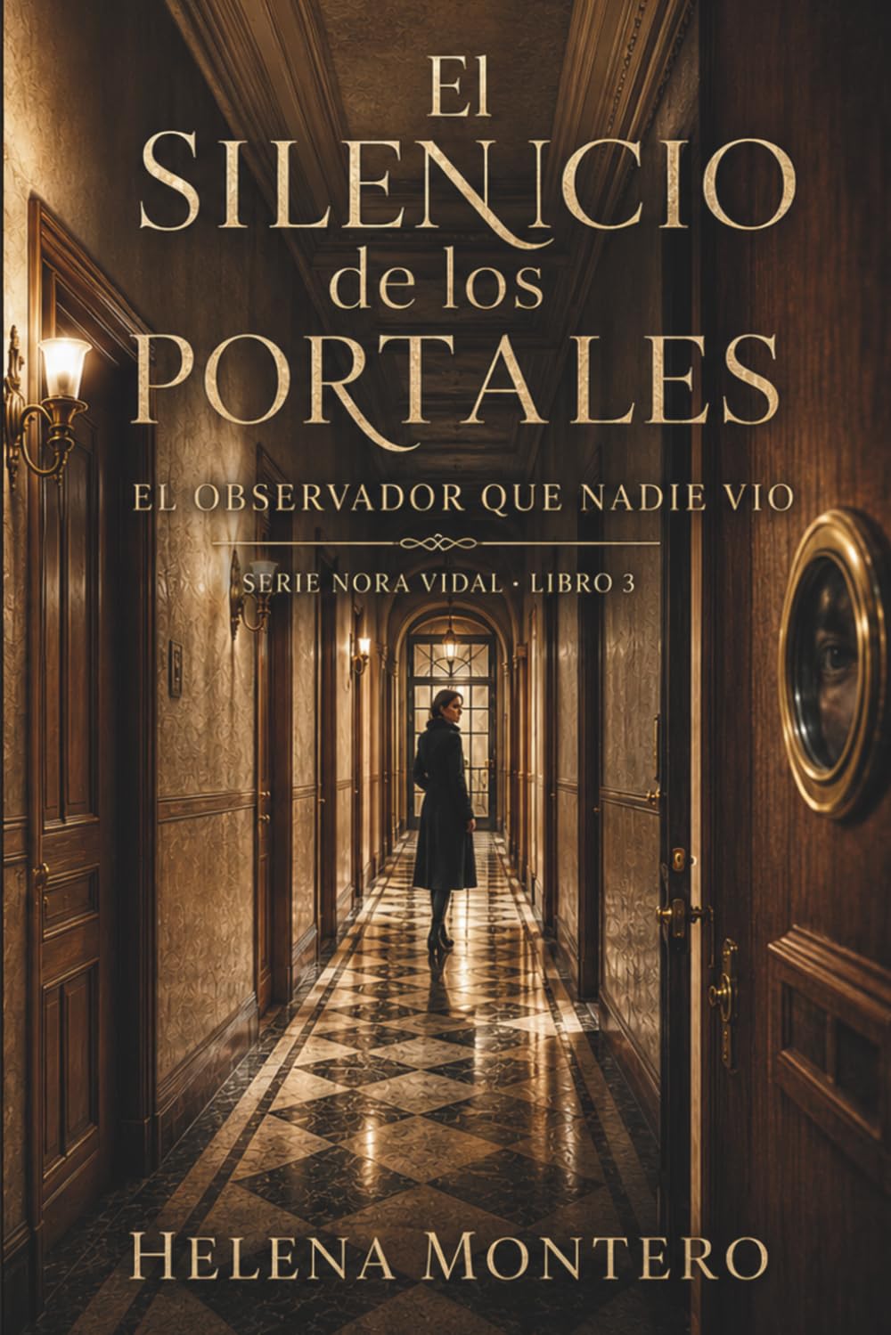 El silencio de los portales: El observador que nadie vio (Nora Vidal nº 3)