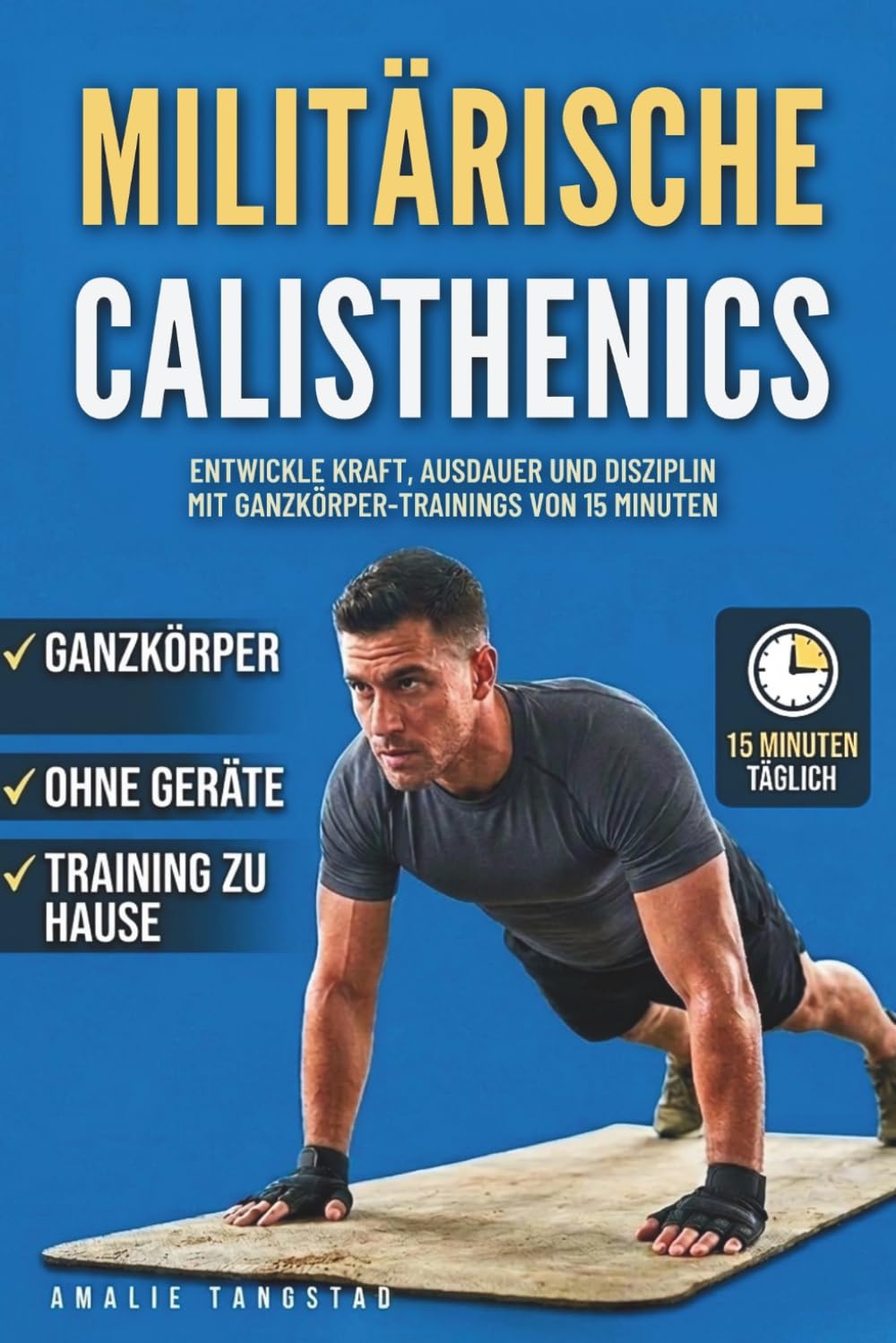 Militärische Calisthenics: Entwickle Kraft, Ausdauer und Disziplin mit 15-minütigen Ganzkörper-Workouts