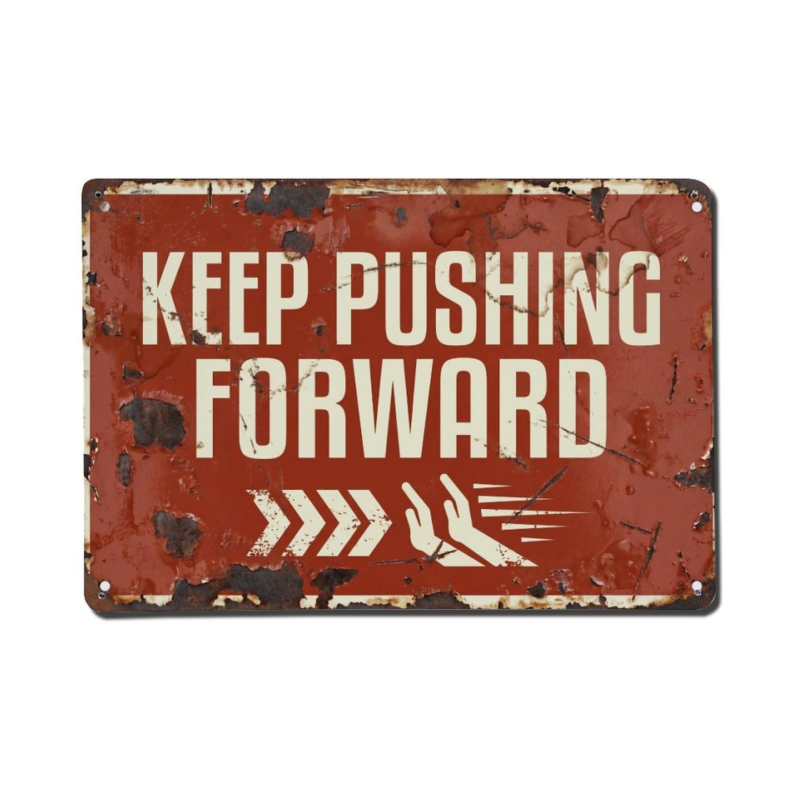 Keep Pushing Forward Hustle Retro Motivational Slogans Metal Tin Sign Wall Decor for Cafe, Club, Garden Metal Poster 8x12Inch