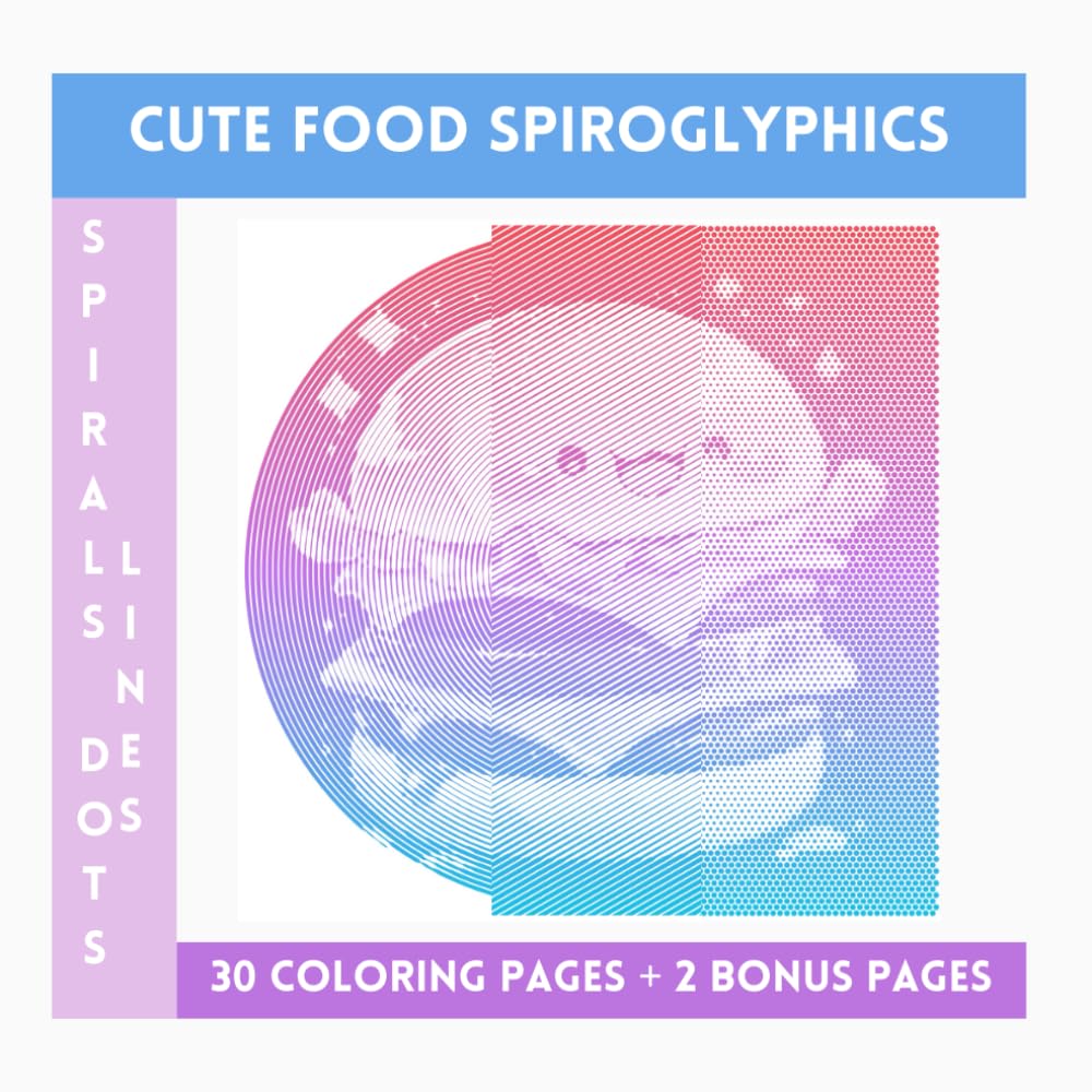 Cute Food Spiroglyphics Spirals Lines Dots: One Color Coloring Book With Unique Ilustraions To Discover
