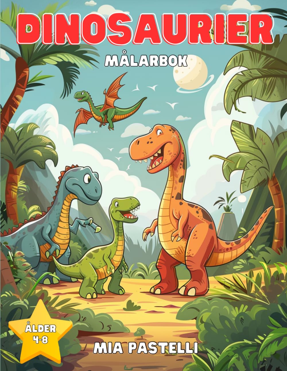 Dinosaurier Målarbok för Barn 4-8 År — 50 Enkla och Söta Illustrationer att Färglägga