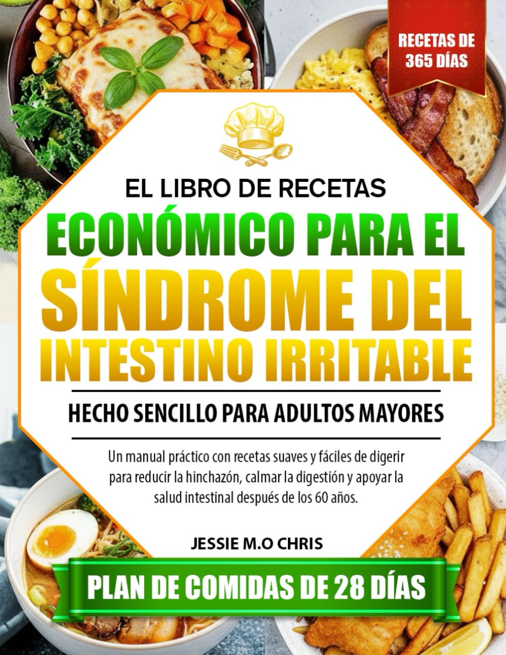 EL LIBRO DE RECETAS ECONÓMICO PARA EL SÍNDROME DEL INTESTINO IRRITABLE – HECHO SENCILLO PARA ADULTOS MAYORES: Un manual práctico con recetas suaves y ... la digestión y apoyar la salud intestinal