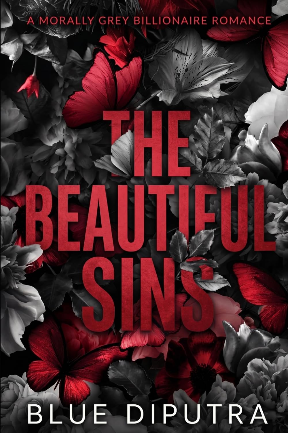 The Beautiful Sins: A Morally Grey Billionaire Romance: 1 (The Beautiful Sins Series)