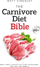 The Carnivore Diet Bible: Carnivore Diet,Carnivore Diet Cookbook,Carnivore Diet Recipes,Zero Carb,Meat-Based Diet,Keto Diet,Paleo Diet, Weight Loss.Contents Included