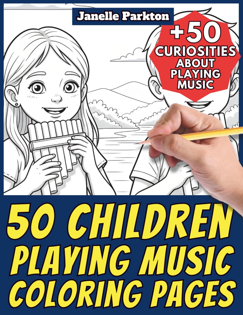 50 Children Playing Music Coloring Pages for Kids and Adults: +50 Amazing Facts about Playing Musical Instruments. Coloring Book for Children and ... Janelle - Nature and Activities - Vol. 117