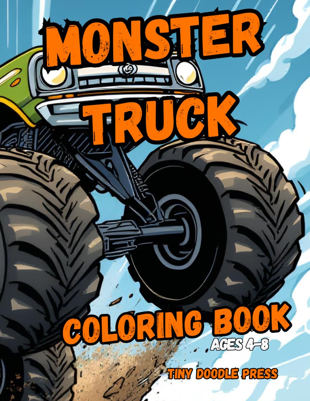 Monster Truck Coloring Book for Kids Ages 4–8: Big, Fun & Easy Designs with Bold Lines | Truck Coloring Book for Boys, Toddlers, Preschool & ... (Tiny Doodle Press Monster Truck Series)