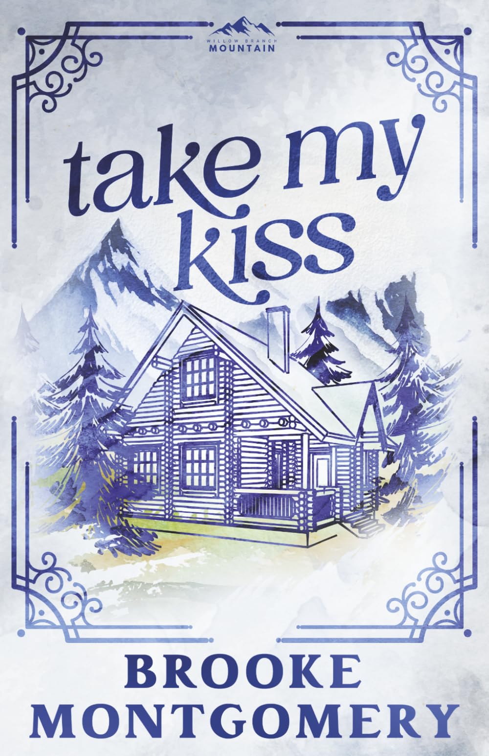 Take My Kiss (Alternate Special Edition Cover): 3 (Willow Branch Mountain)
