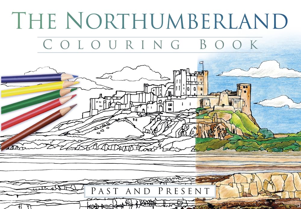 The Northumberland Colouring Book: Past and Present (Paperback Book)