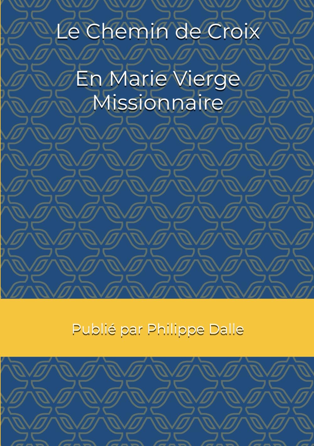 Le chemin de croix avec Marie Vierge Missionnaire