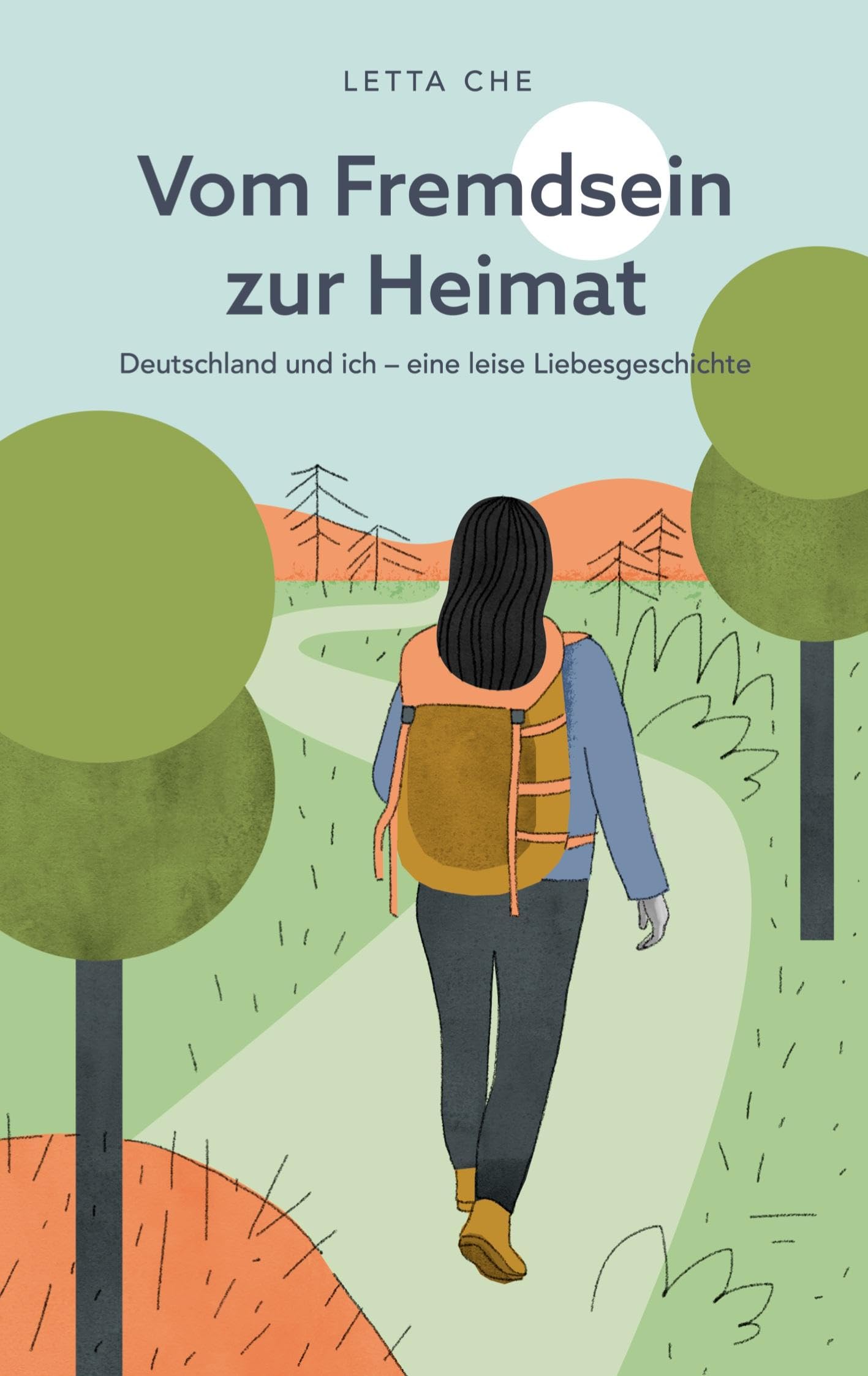 Vom Fremdsein zur Heimat: Deutschland und ich - eine leise Liebesgeschichte
